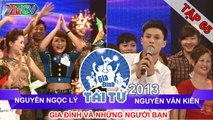 GIA ĐÌNH TÀI TỬ | mùa 2 | Nguyễn Ngọc Lý vs Nguyễn Văn Kiên | Tập 65