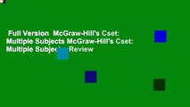 Full Version  McGraw-Hill's Cset: Multiple Subjects McGraw-Hill's Cset: Multiple Subjects  Review