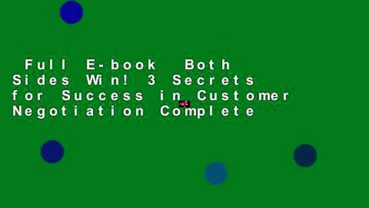 Full E-book  Both Sides Win! 3 Secrets for Success in Customer Negotiation Complete