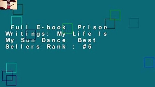 Full E-book Prison Writings: My Life Is My Sun Dance Best Sellers Rank : #5
