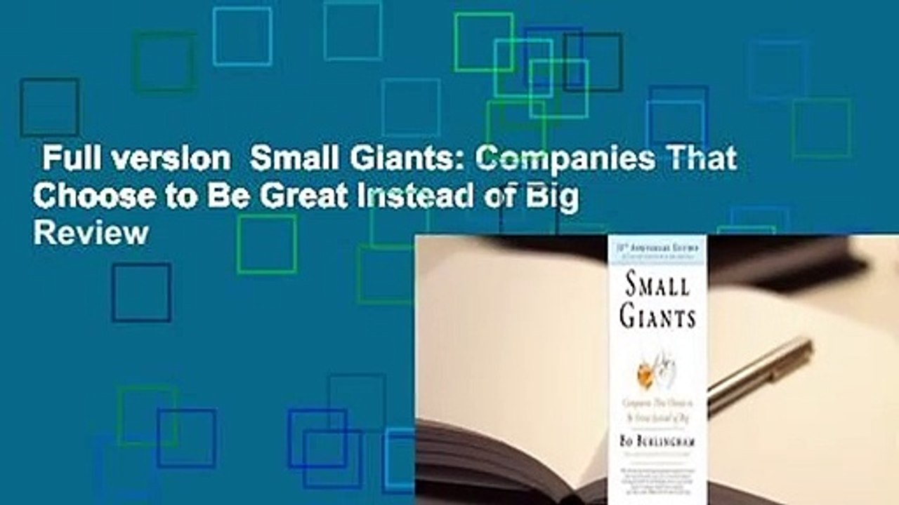 Full version  Small Giants: Companies That Choose to Be Great Instead of Big  Review