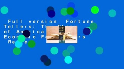 Full version  Fortune Tellers: The Story of America S First Economic Forecasters  Review