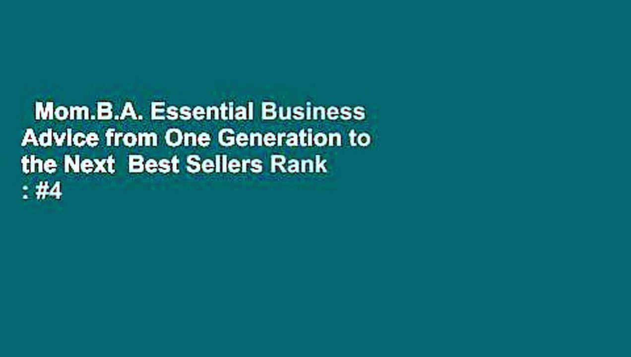Mom.B.A. Essential Business Advice from One Generation to the Next  Best Sellers Rank : #4