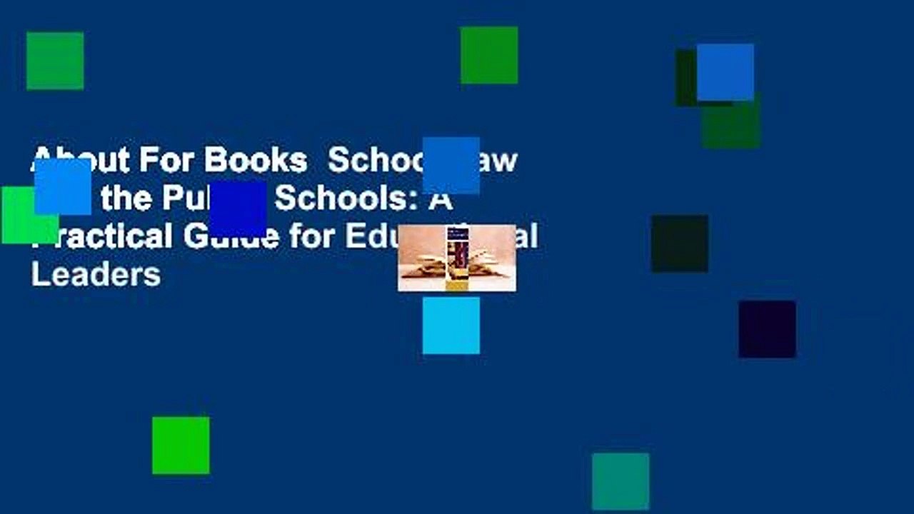About For Books  School Law and the Public Schools: A Practical Guide for Educational Leaders