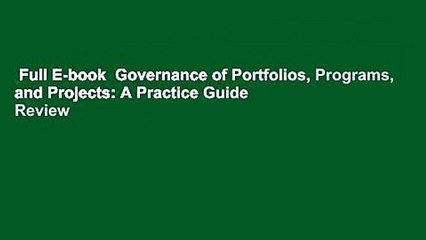 Full E-book  Governance of Portfolios, Programs, and Projects: A Practice Guide  Review