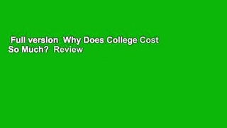 Full version  Why Does College Cost So Much?  Review