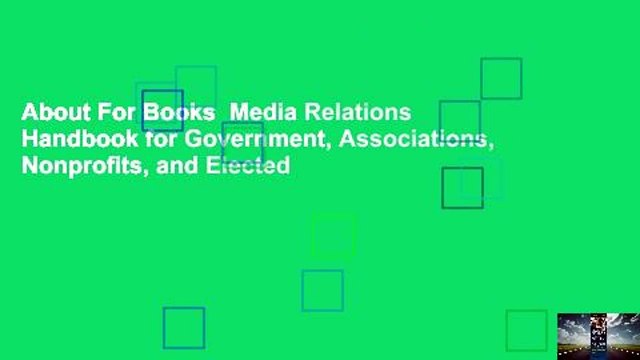 About For Books Media Relations Handbook for Government, Associations, Nonprofits, and Elected