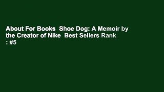 About For Books  Shoe Dog: A Memoir by the Creator of Nike  Best Sellers Rank : #5