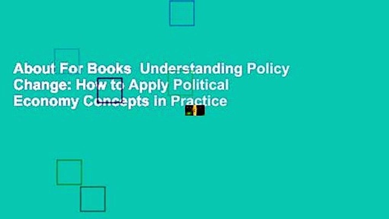 About For Books  Understanding Policy Change: How to Apply Political Economy Concepts in Practice