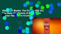 About For Books  The Patient Will See You Now: The Future of Medicine is in Your Hands  For Kindle