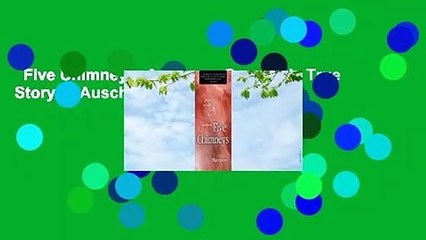 Five Chimneys: A Woman Survivor's True Story of Auschwitz Complete