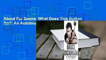 About For Books  What Does This Button Do?: An Autobiography Complete