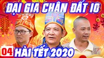 Hài Tết 2020  Đại Gia Chân Đất 10 - Tập 4  Phim Hài Quang Tèo, Trung Hiếu, Bình Trọng Mới Nhất