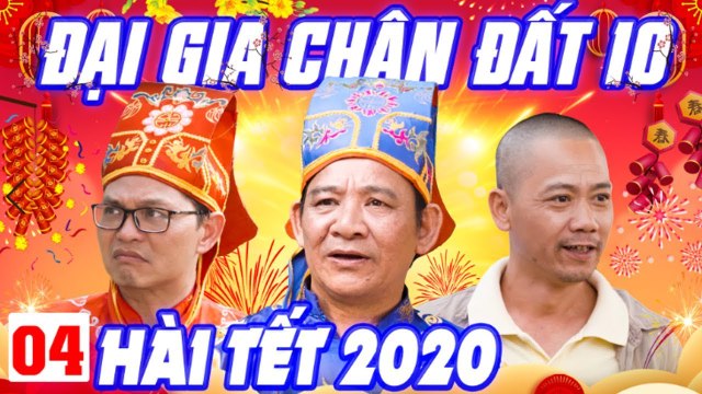 Hài Tết 2020 Đại Gia Chân Đất 10 - Tập 4 Phim Hài Quang Tèo, Trung Hiếu, Bình Trọng Mới Nhất