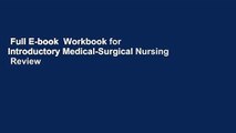Full E-book  Workbook for Introductory Medical-Surgical Nursing  Review