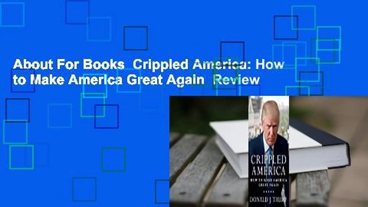 About For Books  Crippled America: How to Make America Great Again  Review