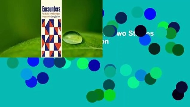 About For Books Encounters; Two Studies in the Sociology of Interaction Best Sellers Rank : #4