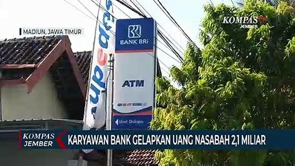 Download Video: Karyawan BRI Gelapkan Uang Nasabah 2,1 Miliar Melalui Rekening Fiktif