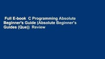 Full E-book  C Programming Absolute Beginner's Guide (Absolute Beginner's Guides (Que))  Review