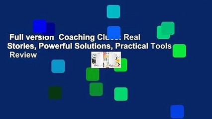 Full version  Coaching Clues: Real Stories, Powerful Solutions, Practical Tools  Review