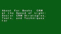 About For Books  CRM at the Speed of Light: Social CRM Strategies, Tools, and Techniques for