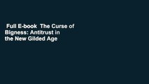 Full E-book  The Curse of Bigness: Antitrust in the New Gilded Age  Best Sellers Rank : #2