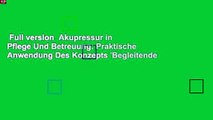 Full version  Akupressur in Pflege Und Betreuung: Praktische Anwendung Des Konzepts 'Begleitende