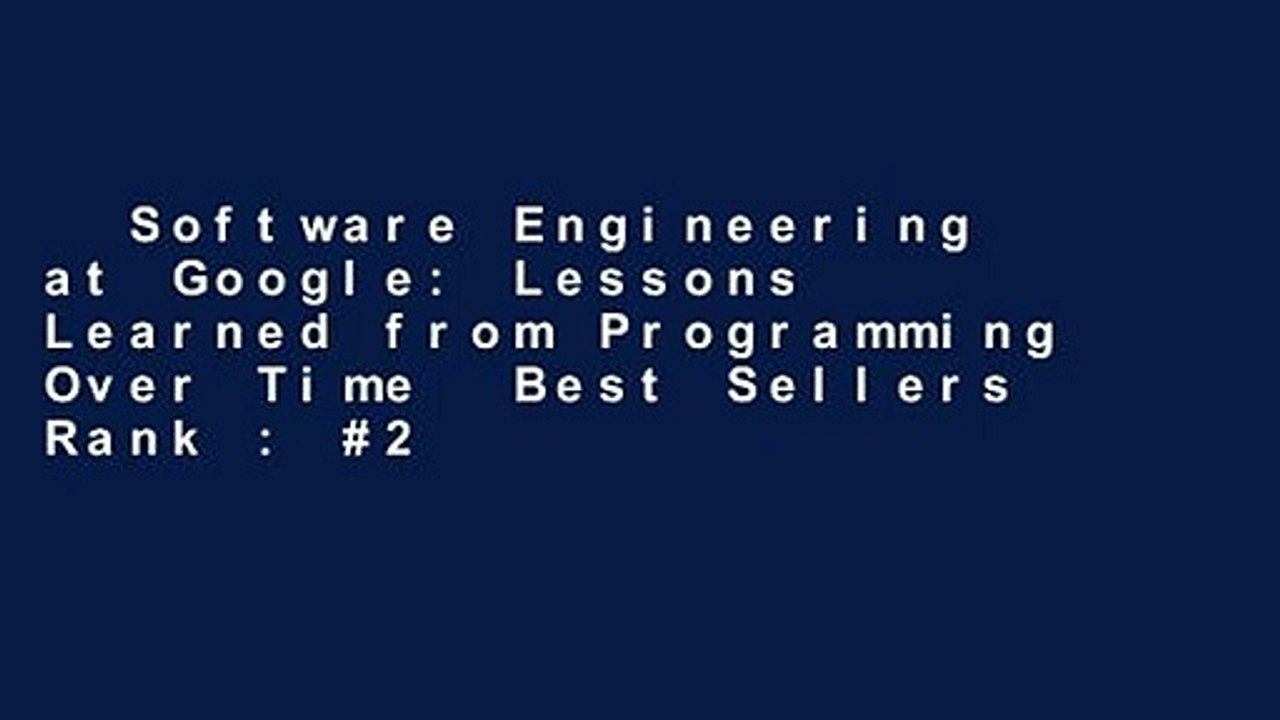 Software Engineering at Google: Lessons Learned from Programming Over Time  Best Sellers Rank : #2