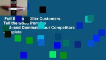 Full E-book  Killer Customers: Tell the Good from the Bad--and Dominate Your Competitors Complete
