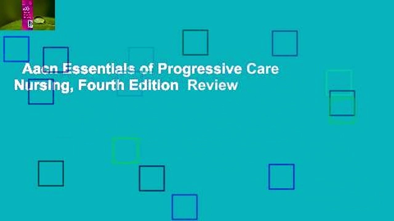 Aacn Essentials of Progressive Care Nursing, Fourth Edition  Review