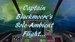 Captain Blackmoore's Solo Ambient Heroic Flight...