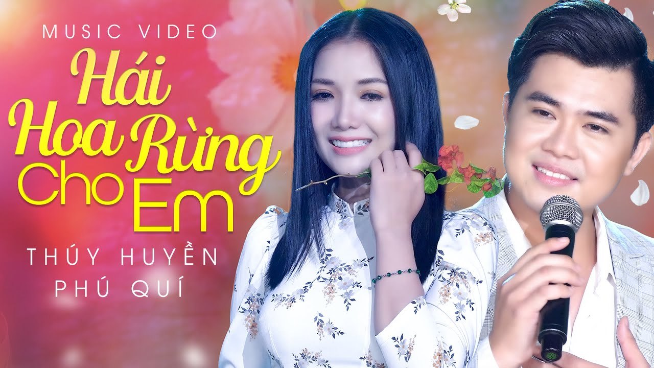 Hái Hoa Rừng Cho Em - Thúy Huyền v? Phú Quí  OFFICIAL 4K  MV Sân Khấu Hoành Tráng