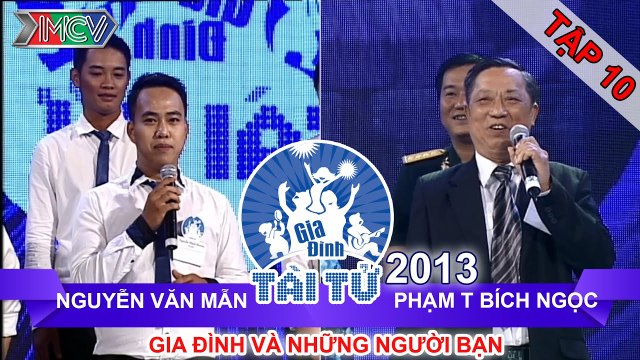 GIA ĐÌNH TÀI TỬ | mùa 2 | Nguyễn Văn Mẫn vs Phạm T Bích Ngọc | Tập 10