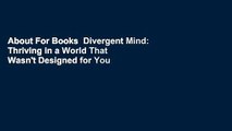 About For Books  Divergent Mind: Thriving in a World That Wasn't Designed for You  For Free