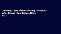Identity Theft: Rediscovering Ourselves After Stroke  Best Sellers Rank : #4