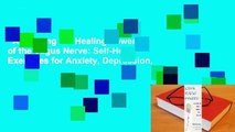 Accessing the Healing Power of the Vagus Nerve: Self-Help Exercises for Anxiety, Depression,