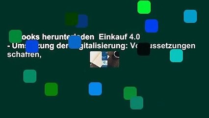 Ebooks herunterladen  Einkauf 4.0 - Umsetzung der Digitalisierung: Voraussetzungen schaffen,
