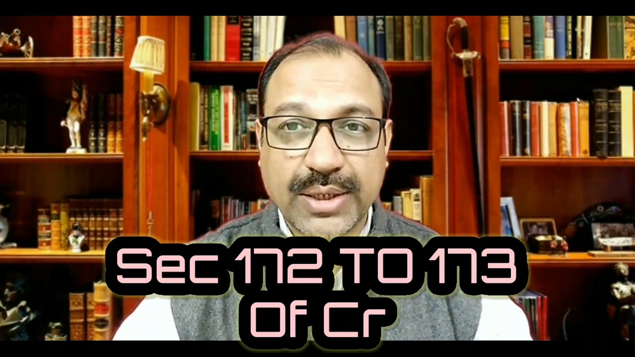 SEC 172 TO 173 OF Cr.P.C.1973//पुलिस को इत्तिला और उनके अन्वेषण करने की शक्ति