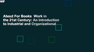 About For Books  Work in the 21st Century: An Introduction to Industrial and Organizational