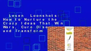 Lesen  Loonshots: How to Nurture the Crazy Ideas That Win Wars, Cure Diseases, and Transform