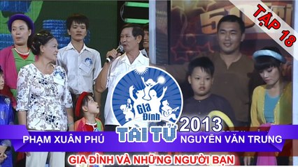GIA ĐÌNH TÀI TỬ | mùa 2 | Phạm Xuân Phú vs Nguyễn Văn Trung | Tập 18
