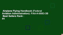 Airplane Flying Handbook (Federal Aviation Administration): FAA-H-8083-3B  Best Sellers Rank : #4