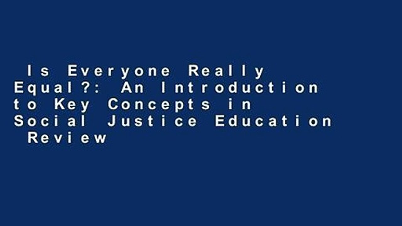 Is Everyone Really Equal?: An Introduction to Key Concepts in Social Justice Education  Review