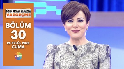 Didem Arslan Yılmaz'la Vazgeçme 30. Bölüm | 25 Eylül 2020