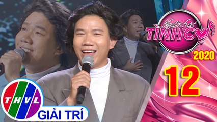 Người hát tình ca - Tập 12: Ai cho tôi tình yêu - Lê Vỹ