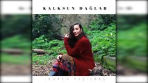Burcu Yeşilbaş - Kalksun Dağlar (Official Audio)