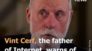 Internet Pioneer Dr Vint Cerf warns of a ‘digital dark age’