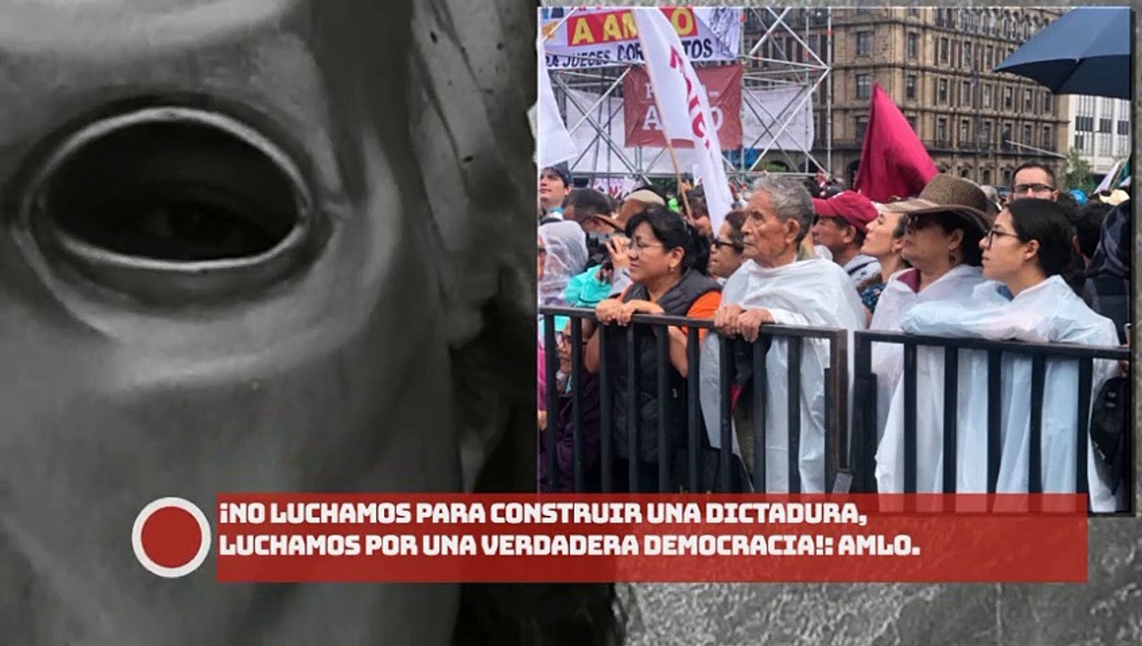 AMLO: ¡No luchamos para construir una dictadura, luchamos por una verdadera democracia!