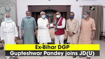 Ex-Bihar DGP Gupteshwar Pandey joins JD(U)