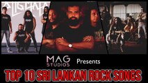 Top 10 Sri Lankan Rock Songs of All Time (2018)